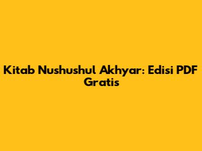 Kitab Nushushul Akhyar: Edisi PDF Gratis