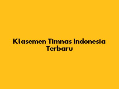 Klasemen Timnas Indonesia Terbaru