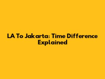 LA To Jakarta: Time Difference Explained