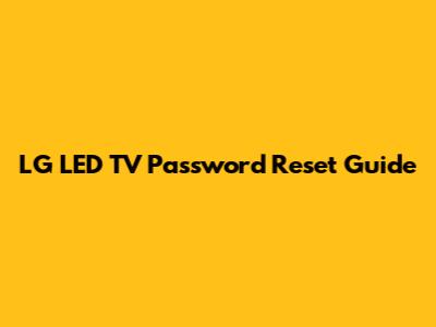 LG LED TV Password Reset Guide