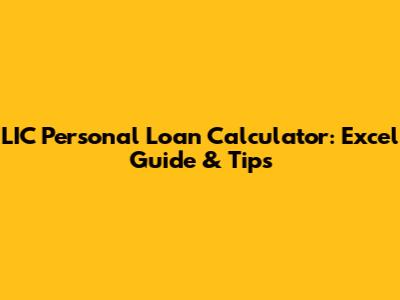 LIC Personal Loan Calculator: Excel Guide & Tips