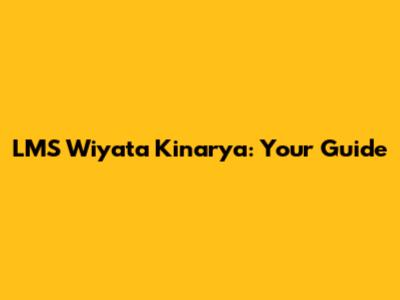 LMS Wiyata Kinarya: Your Guide