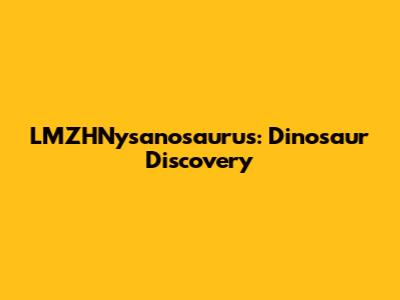 LMZHNysanosaurus: Dinosaur Discovery