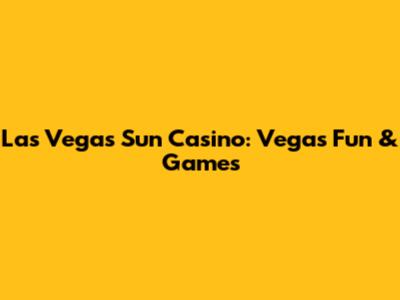 Las Vegas Sun Casino: Vegas Fun & Games