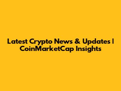 Latest Crypto News & Updates | CoinMarketCap Insights