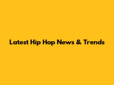 Latest Hip Hop News & Trends