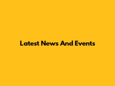 Latest News And Events