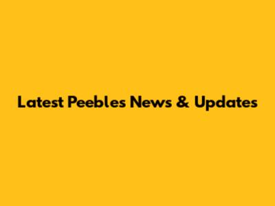 Latest Peebles News & Updates