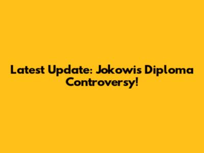Latest Update: Jokowi's Diploma Controversy!