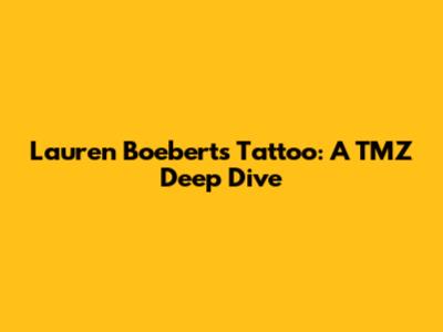 Lauren Boebert's Tattoo: A TMZ Deep Dive