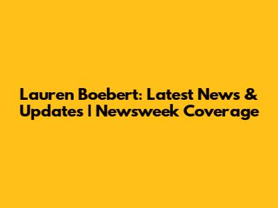 Lauren Boebert: Latest News & Updates | Newsweek Coverage