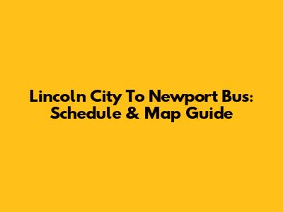 Lincoln City To Newport Bus: Schedule & Map Guide
