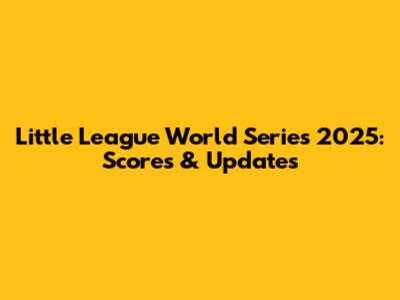 Little League World Series 2025: Scores & Updates