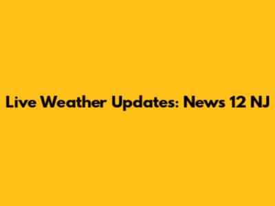 Live Weather Updates: News 12 NJ
