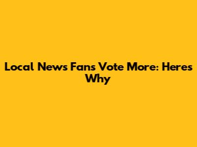 Local News Fans Vote More: Here's Why