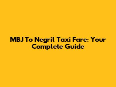 MBJ To Negril Taxi Fare: Your Complete Guide