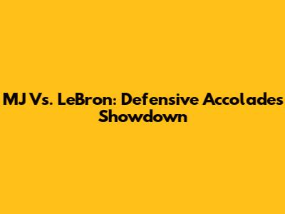 MJ Vs. LeBron: Defensive Accolades Showdown