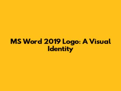MS Word 2019 Logo: A Visual Identity