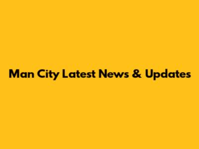 Man City Latest News & Updates