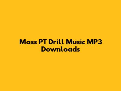 Mass PT Drill Music MP3 Downloads