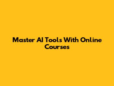 Master AI Tools With Online Courses