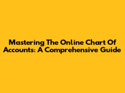 Mastering The Online Chart Of Accounts: A Comprehensive Guide