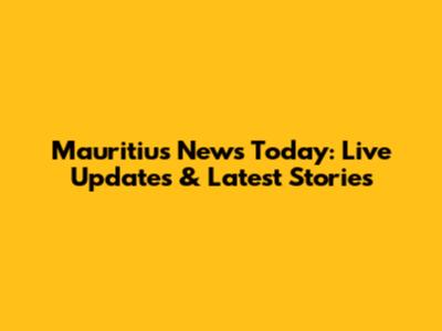 Mauritius News Today: Live Updates & Latest Stories