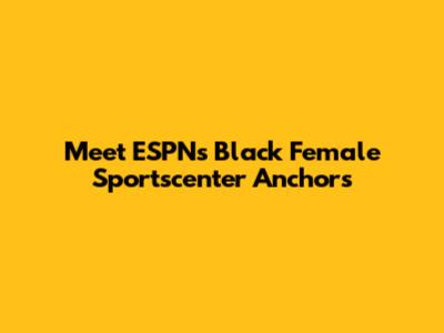 Meet ESPN's Black Female Sportscenter Anchors