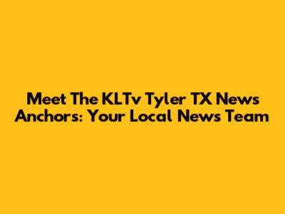 Meet The KLTv Tyler TX News Anchors: Your Local News Team