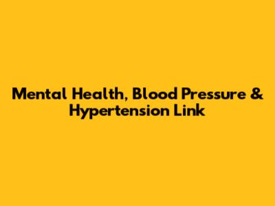 Mental Health, Blood Pressure & Hypertension Link