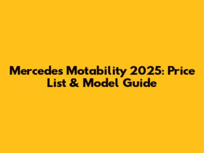 Mercedes Motability 2025: Price List & Model Guide
