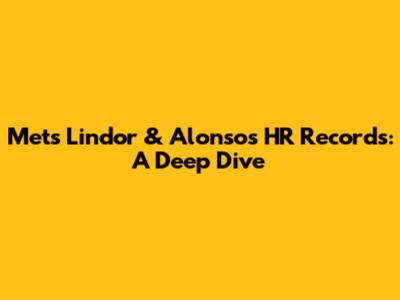 Mets' Lindor & Alonso's HR Records: A Deep Dive
