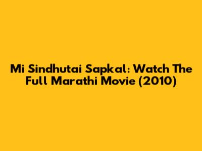 Mi Sindhutai Sapkal: Watch The Full Marathi Movie (2010)