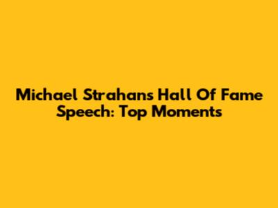 Michael Strahan's Hall Of Fame Speech: Top Moments