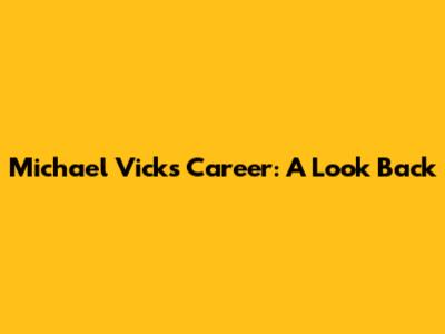 Michael Vick's Career: A Look Back