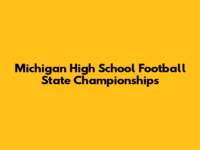 Michigan High School Football State Championships