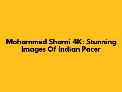 Mohammed Shami 4K: Stunning Images Of Indian Pacer