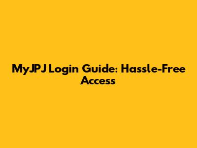 MyJPJ Login Guide: Hassle-Free Access