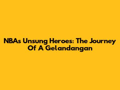 NBA's Unsung Heroes: The Journey Of A Gelandangan