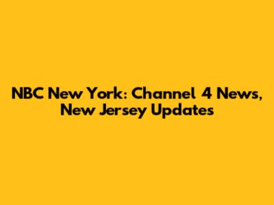 NBC New York: Channel 4 News, New Jersey Updates
