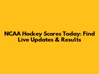 NCAA Hockey Scores Today: Find Live Updates & Results