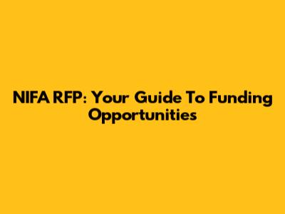 NIFA RFP: Your Guide To Funding Opportunities