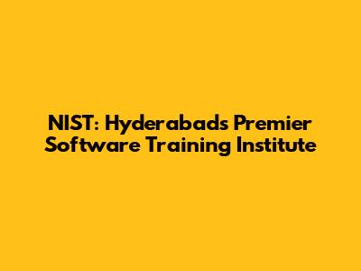 NIST: Hyderabad's Premier Software Training Institute