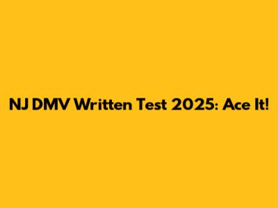NJ DMV Written Test 2025: Ace It!