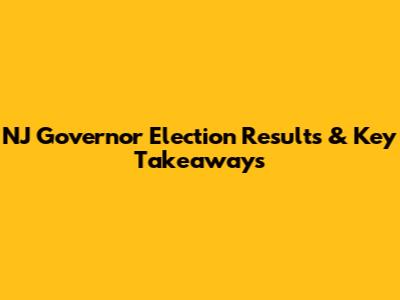 NJ Governor Election Results & Key Takeaways