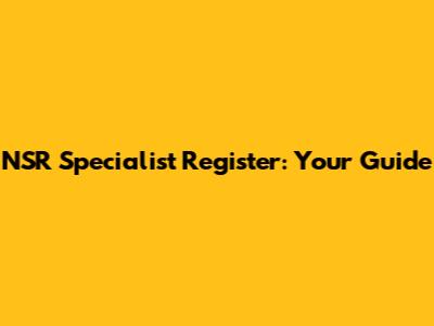 NSR Specialist Register: Your Guide