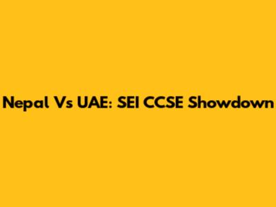 Nepal Vs UAE: SEI CCSE Showdown