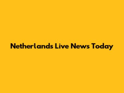 Netherlands Live News Today