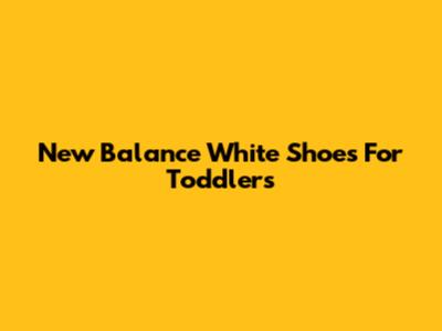 New Balance White Shoes For Toddlers