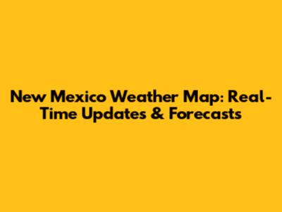 New Mexico Weather Map: Real-Time Updates & Forecasts